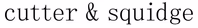 cutterandsquidge.com